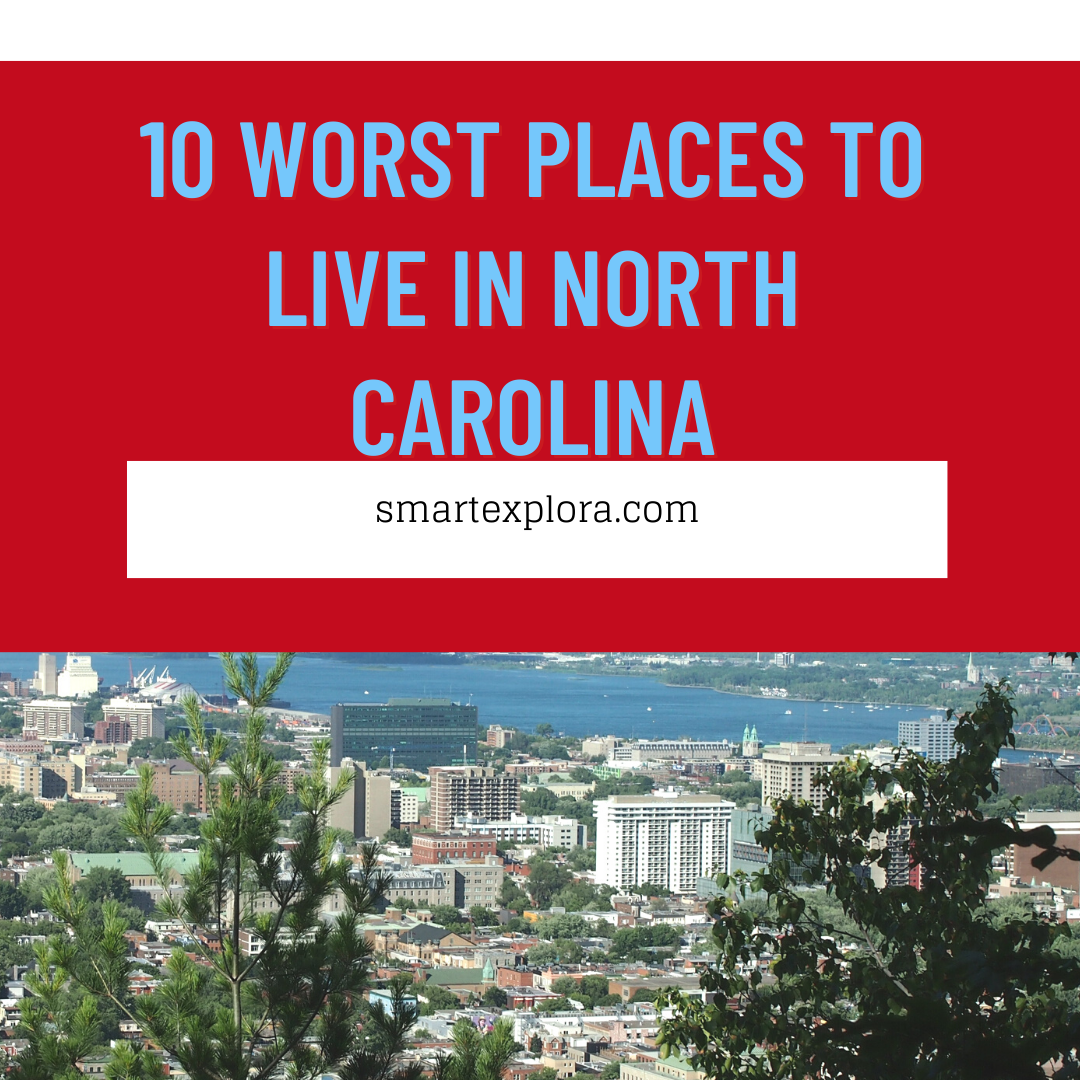 10-worst-places-to-live-in-north-carolina-2022-smart-explorer