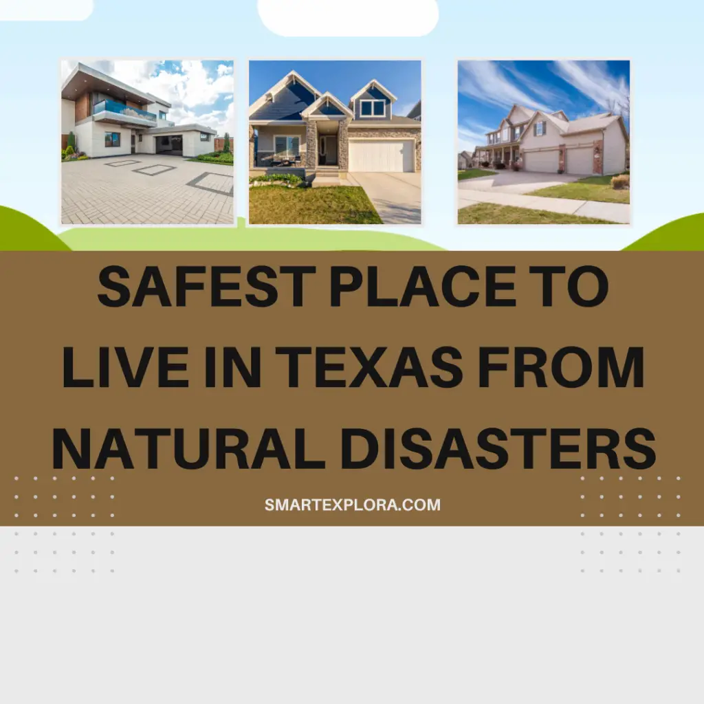 Safest place to live in Texas from natural disasters
