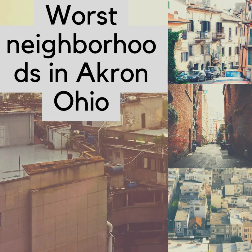 Worst neighborhoods in Akron Ohio