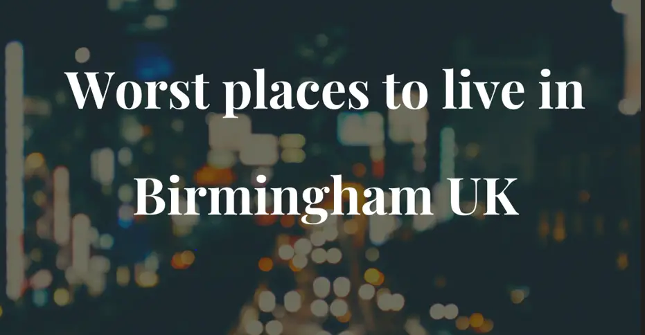 Worst places to live in Birmingham UK