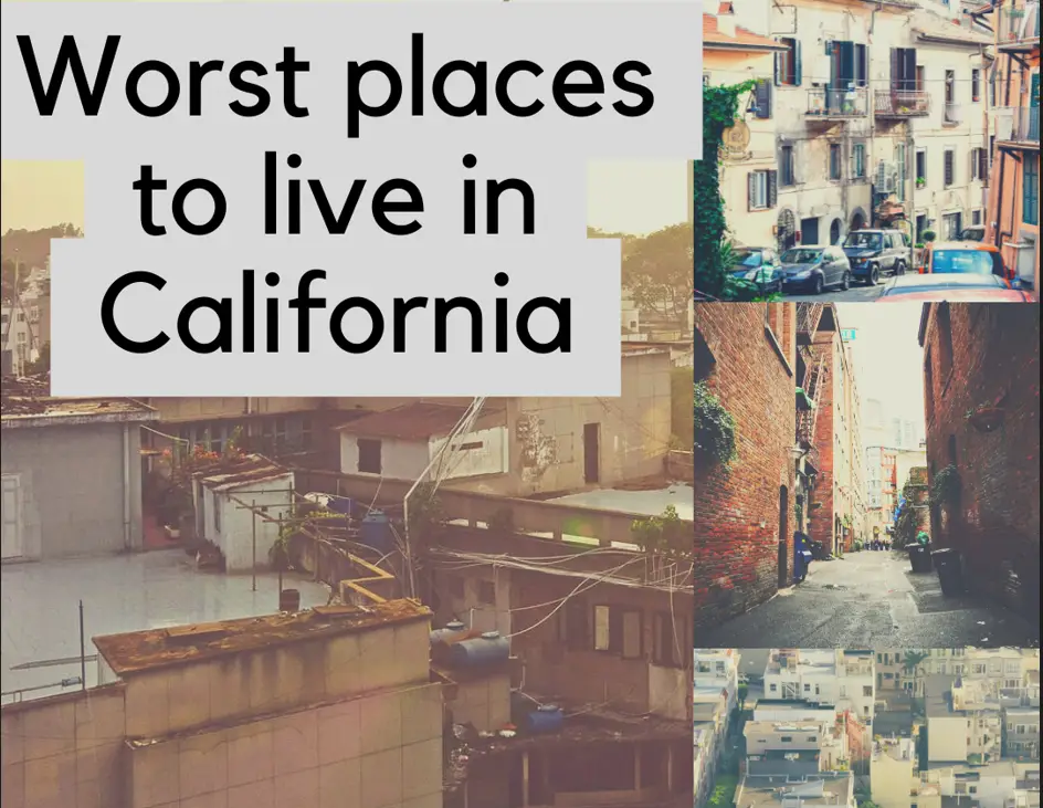 Worst places to live in California