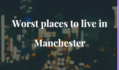 Worst places to live in Manchester