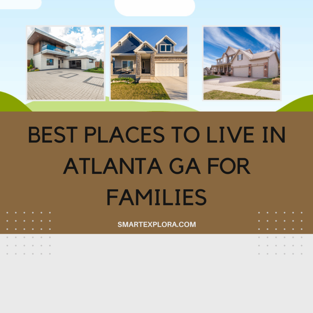 Best places to live in Atlanta GA for Families