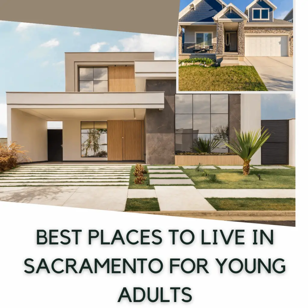 Best places to live in Sacramento for young adults