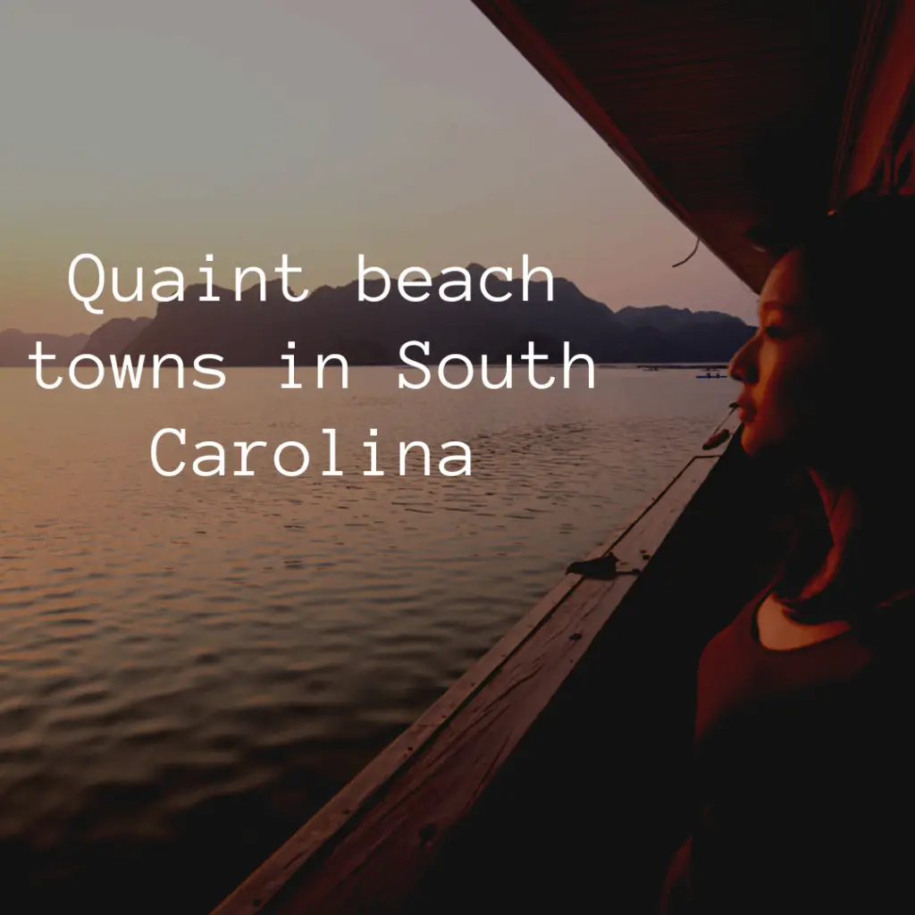 Quaint beach towns in South Carolina