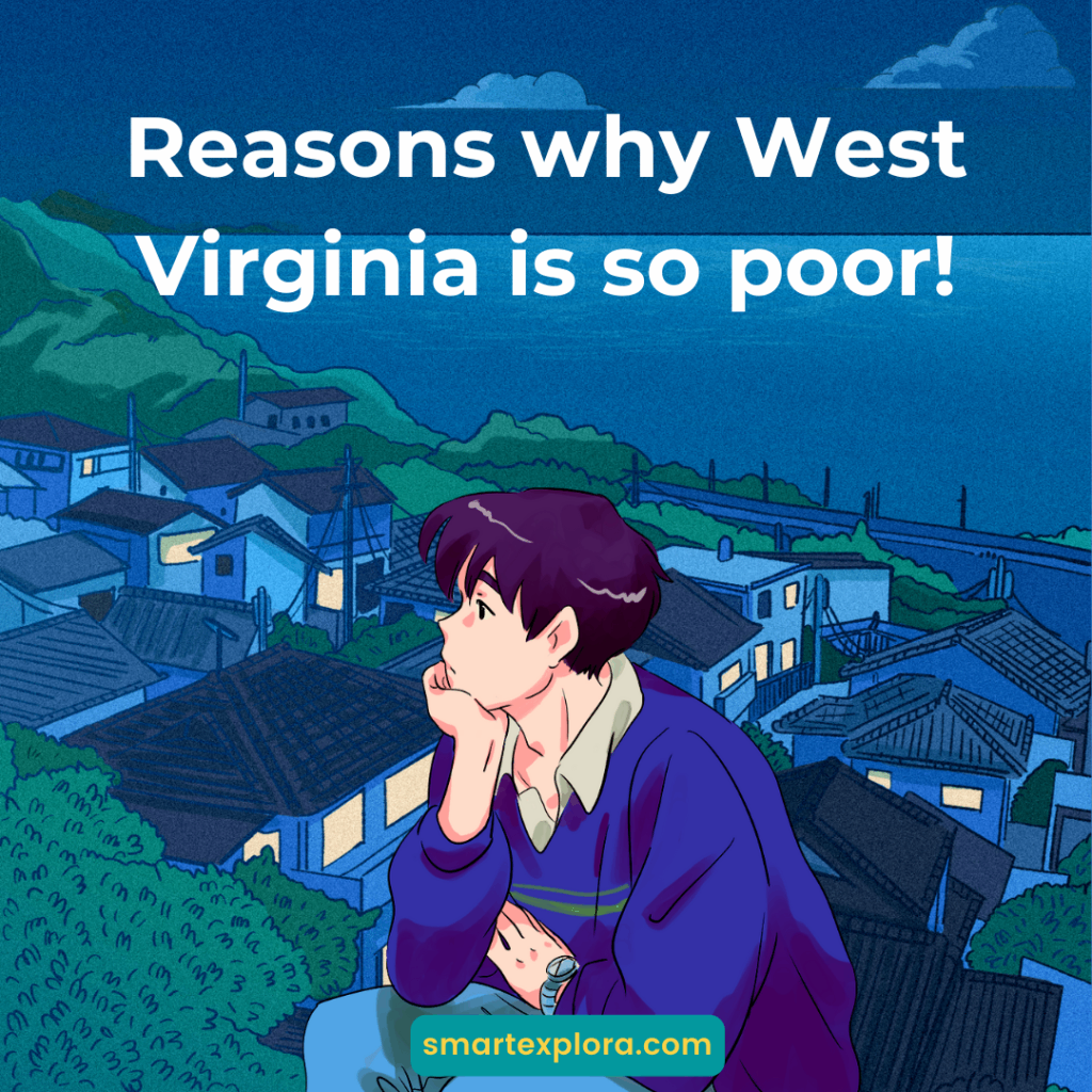 Reasons why West Virginia is so poor!