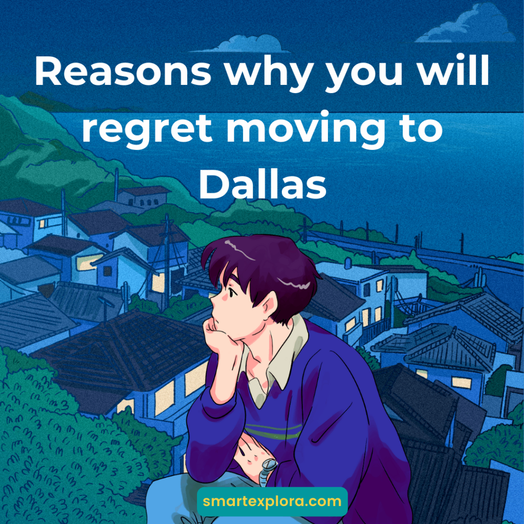 Reasons why you will regret moving to Dallas