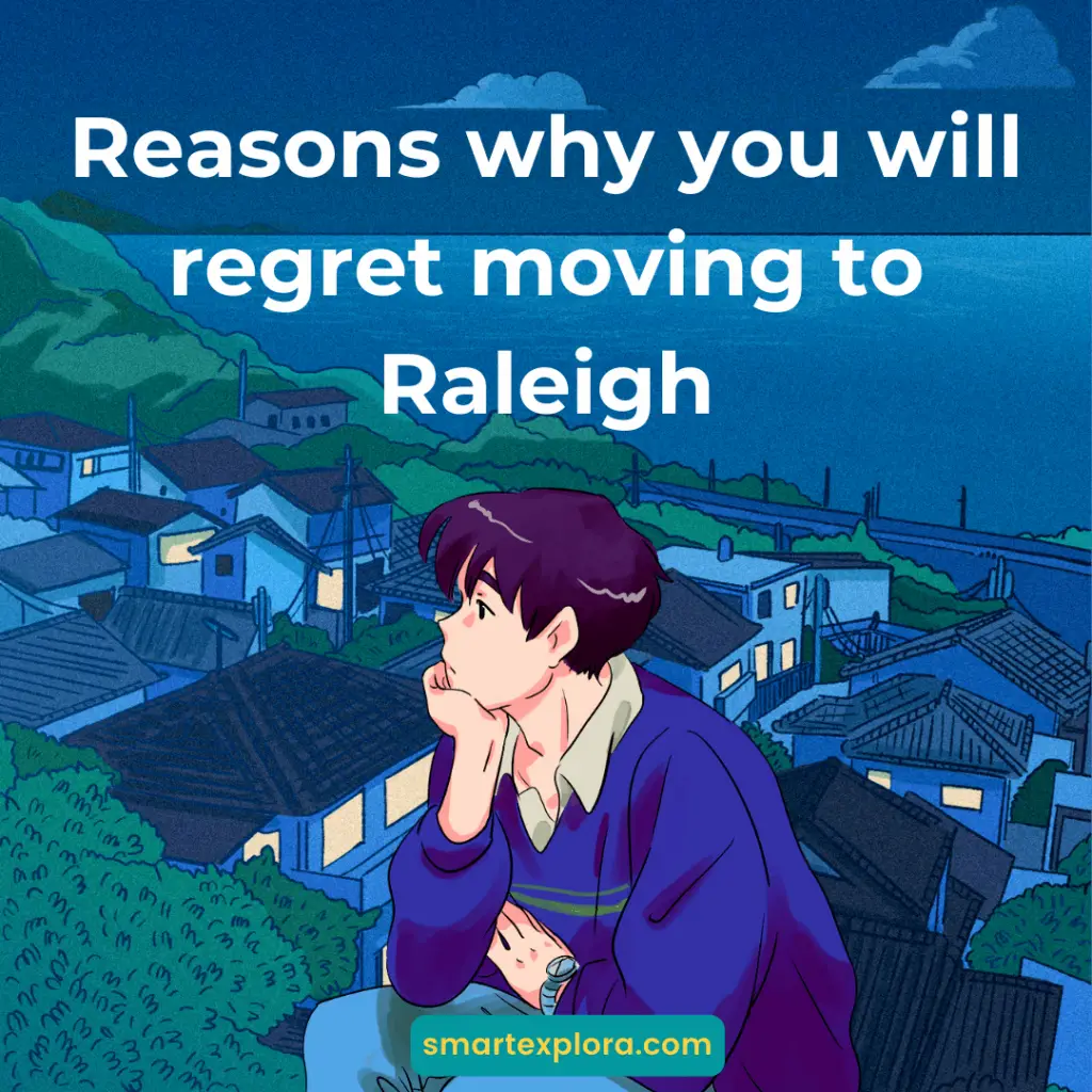 Reasons why you will regret moving to Raleigh