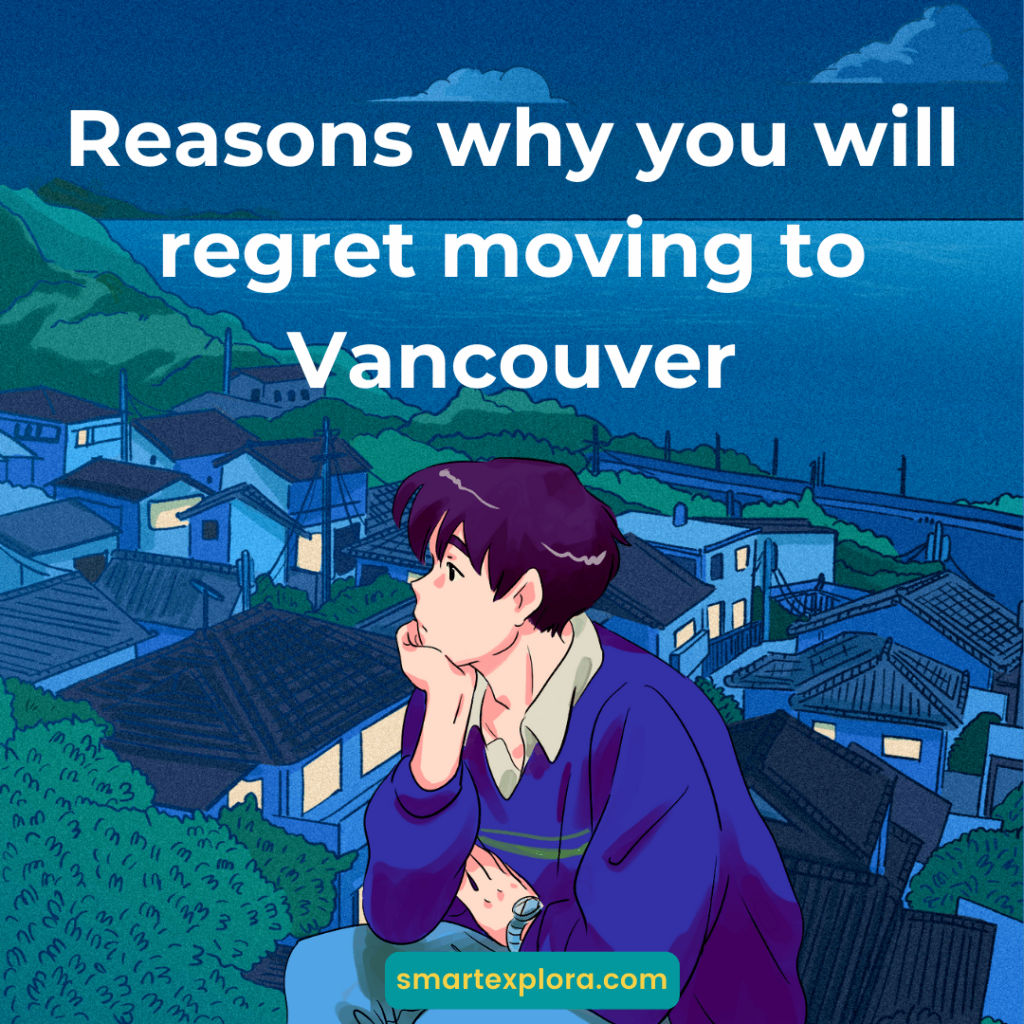 Reasons why you will regret moving to Vancouver