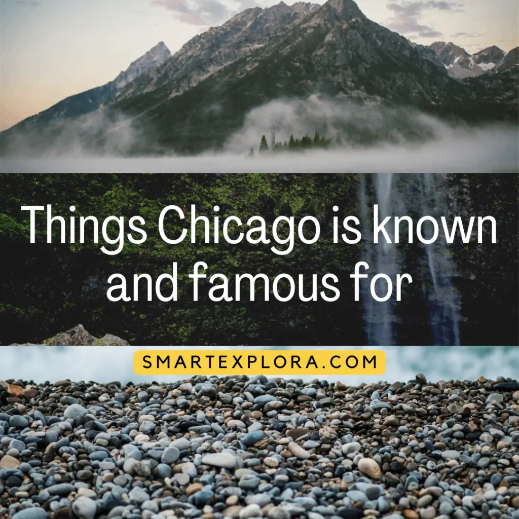 Things Chicago is known and famous for