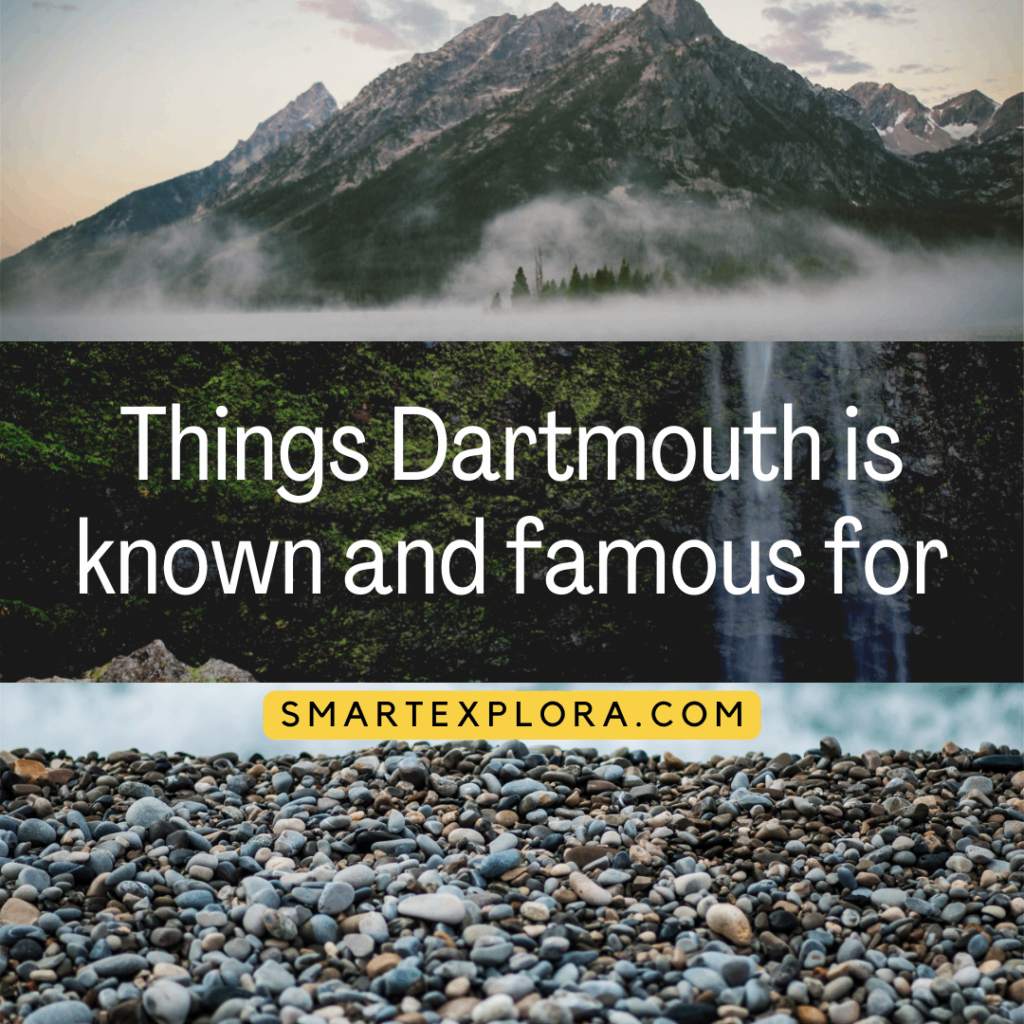 Things Dartmouth is known and famous for