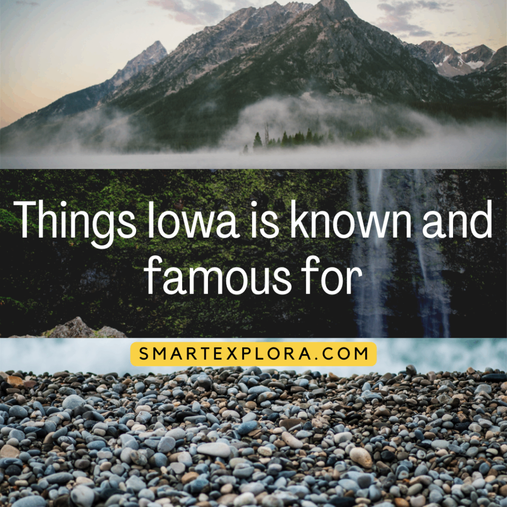 Things Iowa is known and famous for