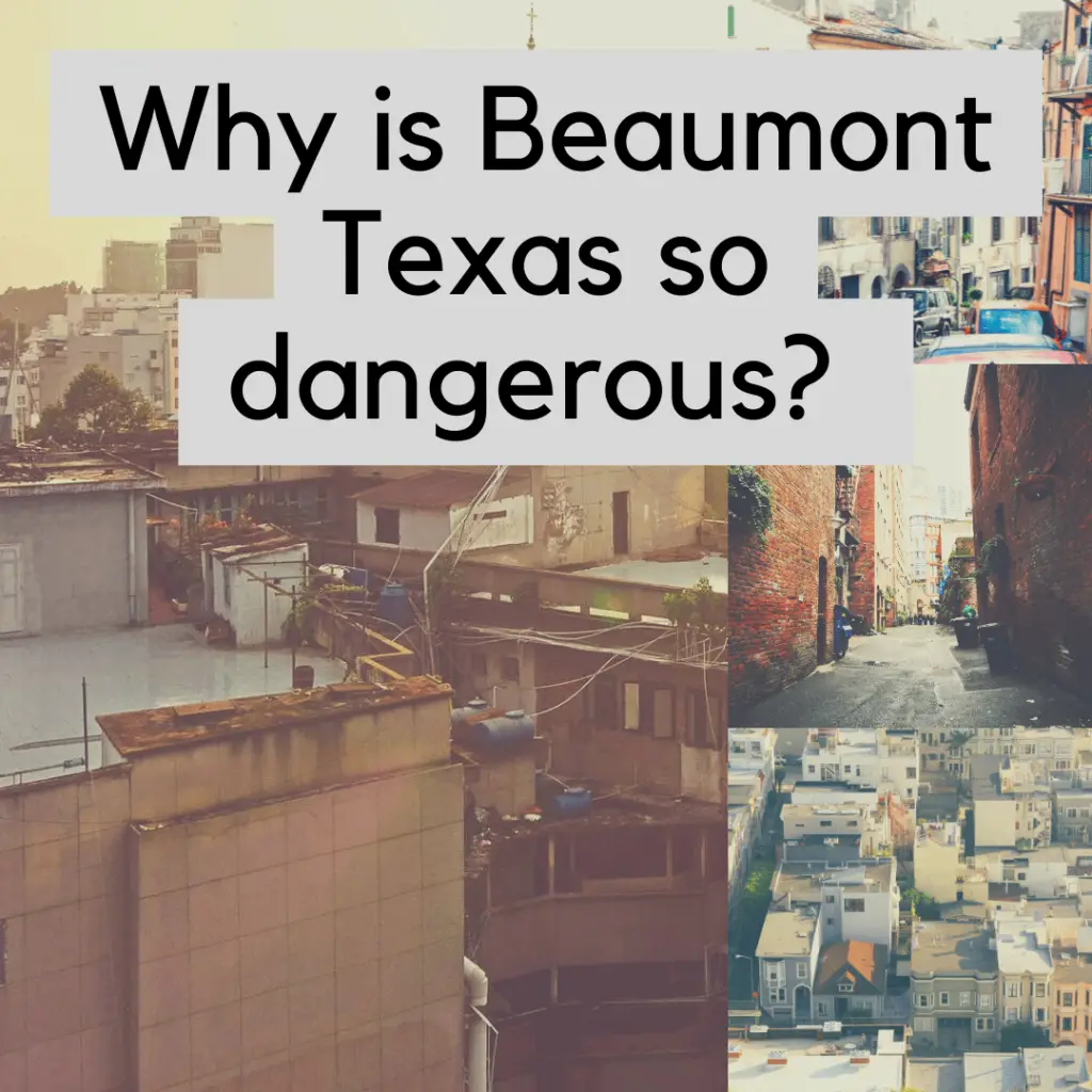 Why is Beaumont Texas so dangerous?