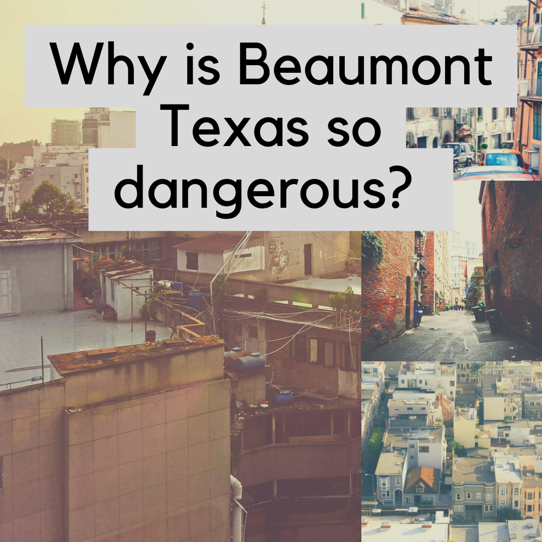 why-is-beaumont-texas-so-dangerous-answered-smart-explorer