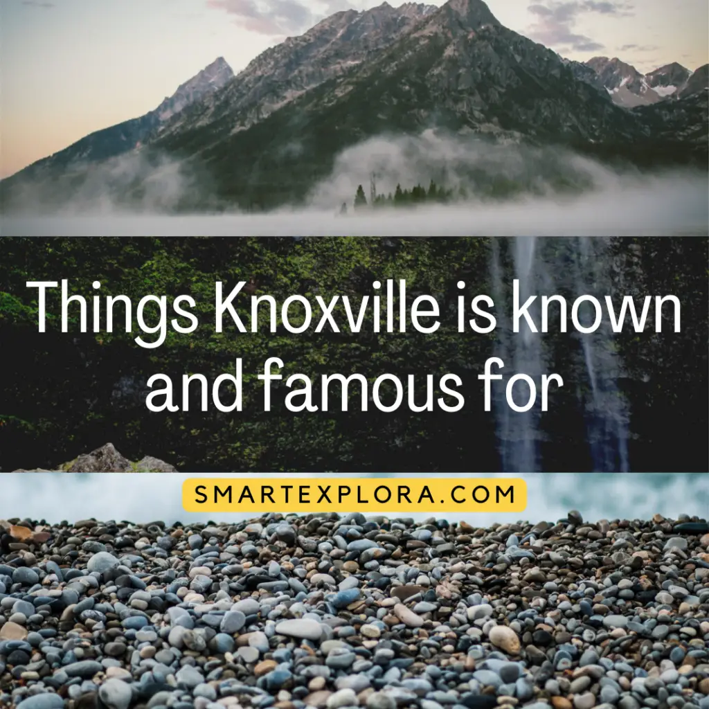 Things Knoxville is known and famous for