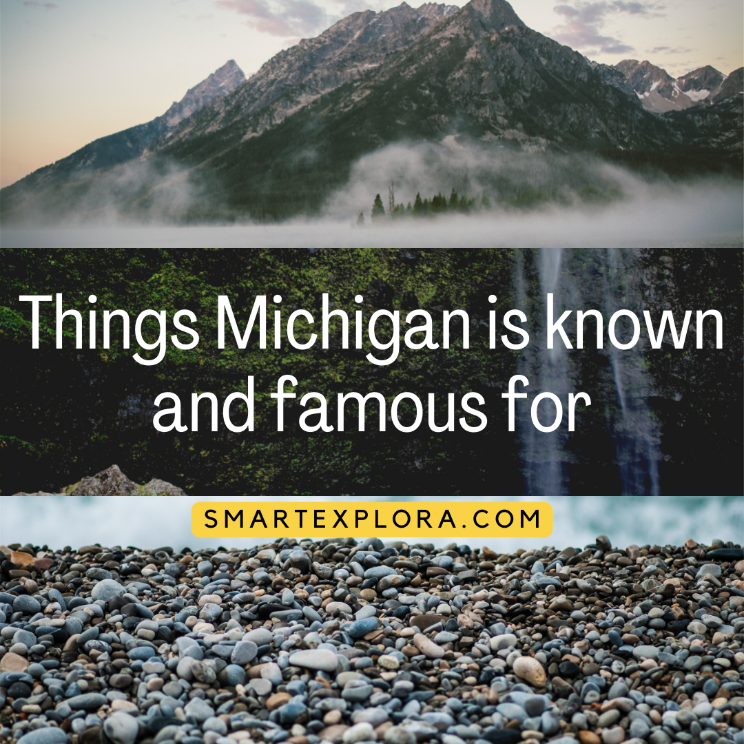10 Things Michigan is known and famous for - Smart Explorer