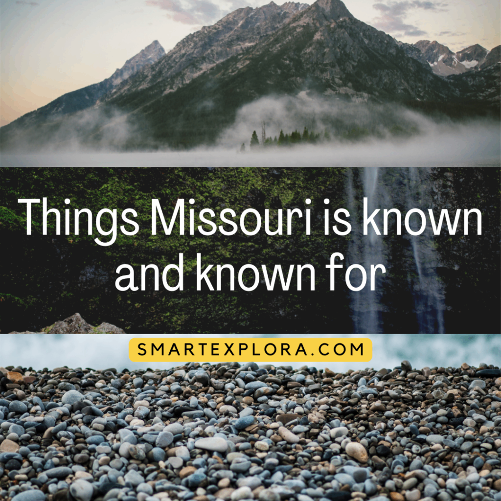Things Missouri is known and known for