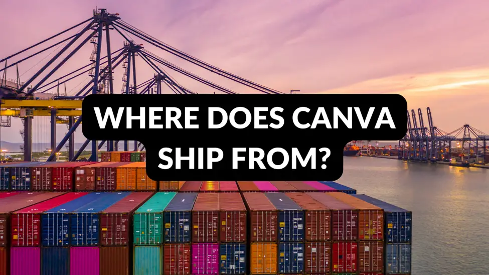 Where Does Canva Ship From